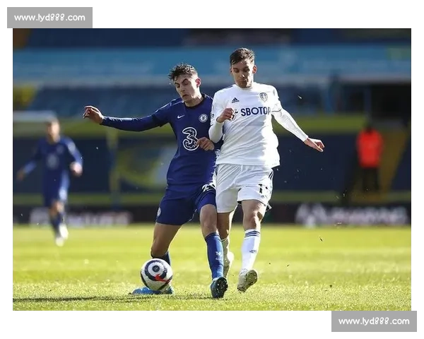 英超焦点战利兹联迎战莱切城谁能掌控关键三分决定赛季走向强强对话